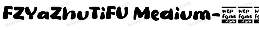 FZYaZhuTiFU Medium字体转换